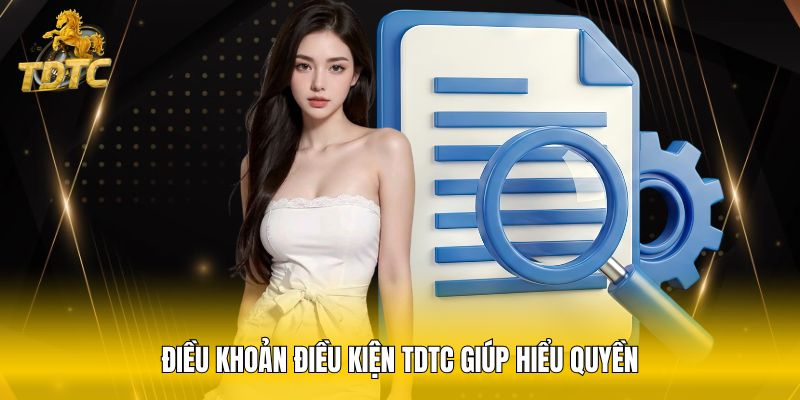 Điều khoản điều kiện TDTC giúp hiểu quyền